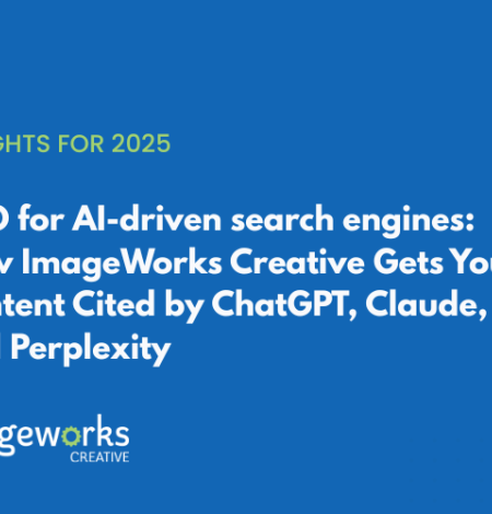 GEO for AI-driven search engines: How ImageWorks Creative Gets Your Content Cited by ChatGPT, Claude, and Perplexity