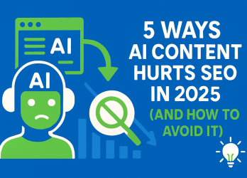 5 Ways AI Content Hurts SEO in 2025 (and How to Avoid It)