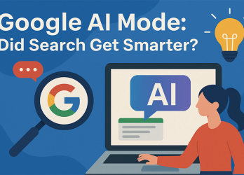 Graphic of a woman using a computer with google's new AI mode on the computer monitor and a magnifying eyeglasses with the google logo. it shows a title at the top that reas: google ai mode: did search get smarter?"