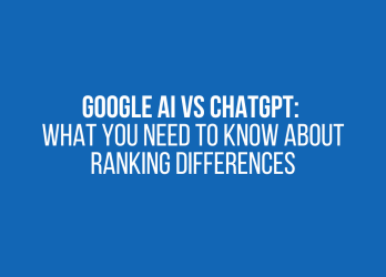 Blue background with white text in the center that reads Google AI vs ChatGPT:  What You Need to Know About Ranking Differences